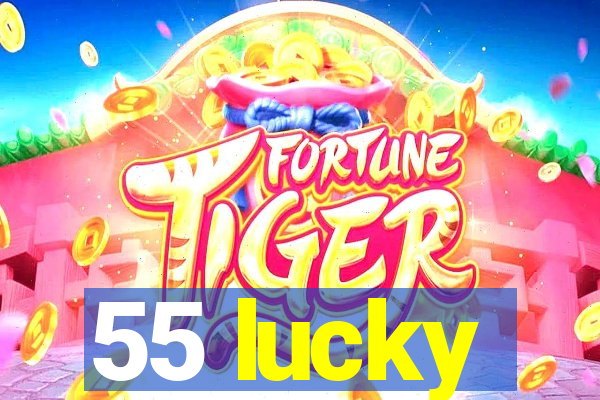 55 lucky